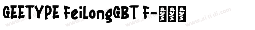 GEETYPE FeilongGBT F字体转换